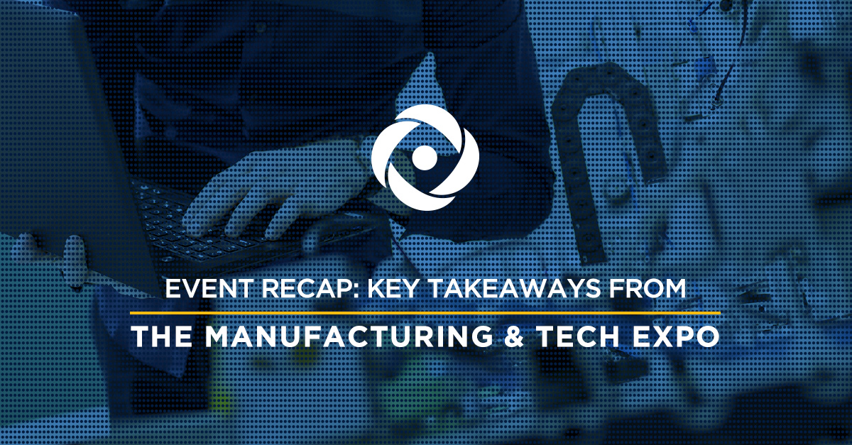 Manufacturing and Technology Conference & Expo Key Takeaways Acara